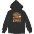 I Don't Need A Costume I'm Math Teacher Costume Halloween Men Women Women's Hoodie, novelty gifts, funny gifts