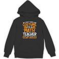 I Don't Need A Costume I'm Math Teacher Costume Halloween Women's Hoodie, novelty gifts, funny gifts