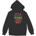 Drawing Art Artist Teacher It’s A Good Day To Make Some Art Women's Hoodie, novelty gifts, funny gifts