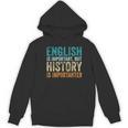 English Is Important But History Is Importanter Teacher Women's Hoodie, novelty gifts, funny gifts English Is Important But History Is Importanter Teacher Women's Hoodie, novelty gifts, funny gifts