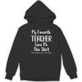 My Favorite Teacher Gave Me This Shirt Dad Daughter Women's Hoodie, novelty gifts, funny gifts