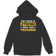 The Force Strong With This Teacher Men Women Kids Women's Hoodie, novelty gifts, funny gifts