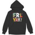 Fri Yay Teacher Happy Friday Friyay Weekend Back To School Women's Hoodie, novelty gifts, funny gifts