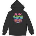 In My Glowing Teacher Era Groovy Colorful Bright Women's Hoodie, novelty gifts, funny gifts In My Glowing Teacher Era Groovy Colorful Bright Women's Hoodie, novelty gifts, funny gifts
