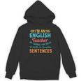 I'm An English Teacher Of Course You Have To Write Women's Hoodie, novelty gifts, funny gifts I'm An English Teacher Of Course You Have To Write Women's Hoodie, novelty gifts, funny gifts