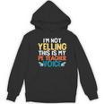 I'm Not Yelling This Is My PE Teacher Voice Women's Hoodie, novelty gifts, funny gifts