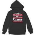 I'm A Teacher And A Marathon Runner Don't Underestimate Me Men Women Women's Hoodie, novelty gifts, funny gifts