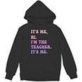 It's Me Hi I'm The TEACHER It's Me Teacher Educator Women's Hoodie, novelty gifts, funny gifts It's Me Hi I'm The TEACHER It's Me Teacher Educator Women's Hoodie, novelty gifts, funny gifts