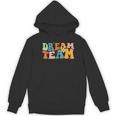 Last Day Of School Back To School Dream-Team Teacher Kids Women's Hoodie, novelty gifts, funny gifts Last Day Of School Back To School Dream-Team Teacher Kids Women's Hoodie, novelty gifts, funny gifts