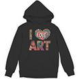 I Love Art Artist Painter Colorful Painting Art Teacher Women's Hoodie, novelty gifts, funny gifts I Love Art Artist Painter Colorful Painting Art Teacher Women's Hoodie, novelty gifts, funny gifts