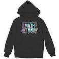 The Math Ain't Mathin Math Teacher Women's Hoodie, novelty gifts, funny gifts