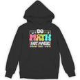 Do Math Not Magic Show Your Work Math Teacher Women's Hoodie, novelty gifts, funny gifts Do Math Not Magic Show Your Work Math Teacher Women's Hoodie, novelty gifts, funny gifts
