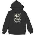 Do Math Not Magic Math Teacher Back To School Women's Hoodie, novelty gifts, funny gifts Do Math Not Magic Math Teacher Back To School Women's Hoodie, novelty gifts, funny gifts