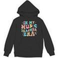 In My Music Teacher Era Back To School Squad Music Teacher Women's Hoodie, novelty gifts, funny gifts In My Music Teacher Era Back To School Squad Music Teacher Women's Hoodie, novelty gifts, funny gifts
