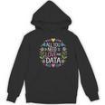 All You Need Is Love And Data Teacher Valentine's Day Women's Hoodie, novelty gifts, funny gifts
