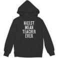 Nicest Mean Teacher Ever Teacher For Men Women Women's Hoodie, novelty gifts, funny gifts