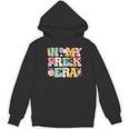 In My Pre-K Era Girl Back To School Cute PreSchool Teacher Women's Hoodie, novelty gifts, funny gifts In My Pre-K Era Girl Back To School Cute PreSchool Teacher Women's Hoodie, novelty gifts, funny gifts