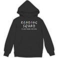 Reading Squad I'Ll Be There For You Reading Lover Teacher Women's Hoodie, novelty gifts, funny gifts Reading Squad I'Ll Be There For You Reading Lover Teacher Women's Hoodie, novelty gifts, funny gifts
