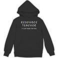 Resource Teacher I'Ll Be There For You Resource Squad Team Women's Hoodie, novelty gifts, funny gifts Resource Teacher I'Ll Be There For You Resource Squad Team Women's Hoodie, novelty gifts, funny gifts