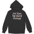 Retro We Can Do Hard-Things Teacher Back To School Women's Hoodie, novelty gifts, funny gifts Retro We Can Do Hard-Things Teacher Back To School Women's Hoodie, novelty gifts, funny gifts