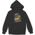 School Teachers Motivational Quote We Can Do Hard Things Men Women Kids Women's Hoodie, novelty gifts, funny gifts School Teachers Motivational Quote We Can Do Hard Things Men Women Kids Women's Hoodie, novelty gifts, funny gifts