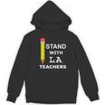 Stand With LA Teachers Tshirt United Los Angeles T Shirt Men Women Kids Women's Hoodie, novelty gifts, funny gifts Stand With LA Teachers Tshirt United Los Angeles T Shirt Men Women Kids Women's Hoodie, novelty gifts, funny gifts