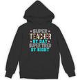 Super Teacher By Day Super Tired By Night Superhero Teacher Men Women Women's Hoodie, novelty gifts, funny gifts