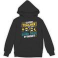 Super Teacher By Day Super Tired By Night Superheroes School Women's Hoodie, novelty gifts, funny gifts Super Teacher By Day Super Tired By Night Superheroes School Women's Hoodie, novelty gifts, funny gifts