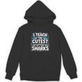 I Teach The Cutest Little Sharks Teacher School Women's Hoodie, novelty gifts, funny gifts I Teach The Cutest Little Sharks Teacher School Women's Hoodie, novelty gifts, funny gifts