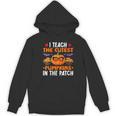 I Teach The Cutest Pumpkins In The Patch Halloween Teacher Women's Hoodie, novelty gifts, funny gifts I Teach The Cutest Pumpkins In The Patch Halloween Teacher Women's Hoodie, novelty gifts, funny gifts