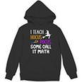 I Teach Hocus Pocus Some Call It Math Teacher Women's Hoodie, novelty gifts, funny gifts I Teach Hocus Pocus Some Call It Math Teacher Women's Hoodie, novelty gifts, funny gifts