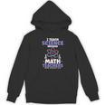 I Teach Science Because Math Teachers Need Heroes Too Women's Hoodie, novelty gifts, funny gifts