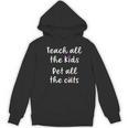 Teacher Cat Lover Mom Teach All The Kids Pet All The Cats Women's Hoodie, novelty gifts, funny gifts