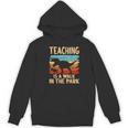 Teaching Is a Walk In Park Dinosaur Teacher Women's Hoodie, novelty gifts, funny gifts Teaching Is a Walk In Park Dinosaur Teacher Women's Hoodie, novelty gifts, funny gifts