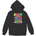 Testing Day Bruh It’s Test Day You Got This Teacher Student Women's Hoodie, novelty gifts, funny gifts Testing Day Bruh It’s Test Day You Got This Teacher Student Women's Hoodie, novelty gifts, funny gifts