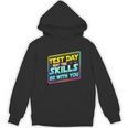 Testing Day Test Day May The Skills Be With You Teacher Women's Hoodie, novelty gifts, funny gifts Testing Day Test Day May The Skills Be With You Teacher Women's Hoodie, novelty gifts, funny gifts