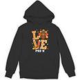 Thanksgiving Love Pre-K Teacher Turkey Autumn Fall For Men Women Girls Kids Women's Hoodie, novelty gifts, funny gifts