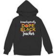 Unapologetic Dope Teacher African American Melanin Women's Hoodie, novelty gifts, funny gifts Unapologetic Dope Teacher African American Melanin Women's Hoodie, novelty gifts, funny gifts