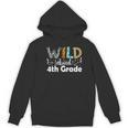 Wild About 4th Grade First Day Of School Teacher Student Women's Hoodie, novelty gifts, funny gifts Wild About 4th Grade First Day Of School Teacher Student Women's Hoodie, novelty gifts, funny gifts