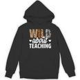 Wild About Teaching Teacher Teaching Back To School Women's Hoodie, novelty gifts, funny gifts Wild About Teaching Teacher Teaching Back To School Women's Hoodie, novelty gifts, funny gifts