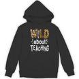 Wild About Teaching Teacher Student First Day Of School Women's Hoodie, novelty gifts, funny gifts