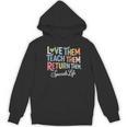 Women Teach Them Love Them Return Them Specials Teacher Life Women's Hoodie, novelty gifts, funny gifts Women Teach Them Love Them Return Them Specials Teacher Life Women's Hoodie, novelty gifts, funny gifts