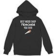 Wood Shop Teacher For Dad From Student Women's Hoodie, novelty gifts, funny gifts Wood Shop Teacher For Dad From Student Women's Hoodie, novelty gifts, funny gifts