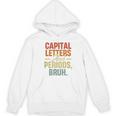 Capital Letters And Periods Bruh Teacher Grammar Kids Women's Hoodie, novelty gifts, funny gifts Capital Letters And Periods Bruh Teacher Grammar Kids Women's Hoodie, novelty gifts, funny gifts