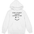 Every Student Always Listens To Me Teacher Lie Party Women's Hoodie, novelty gifts, funny gifts