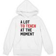 Quote A Lot To Teach At The Moment Teacher Women Women's Hoodie, novelty gifts, funny gifts