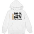 Super Teacher By Day Super Tired By Night Back To School Women's Hoodie, novelty gifts, funny gifts Super Teacher By Day Super Tired By Night Back To School Women's Hoodie, novelty gifts, funny gifts