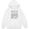 Teacher End Of Year Shirt Is It Summer Break Yet Last Day Women's Hoodie, novelty gifts, funny gifts Teacher End Of Year Shirt Is It Summer Break Yet Last Day Women's Hoodie, novelty gifts, funny gifts