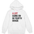 Teacher A Lot Going On In Fourth Grade Back To School Women's Hoodie, novelty gifts, funny gifts Teacher A Lot Going On In Fourth Grade Back To School Women's Hoodie, novelty gifts, funny gifts