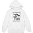 When In Doubt Go To The Library Teacher Vintage Book Lovers Women's Hoodie, novelty gifts, funny gifts When In Doubt Go To The Library Teacher Vintage Book Lovers Women's Hoodie, novelty gifts, funny gifts